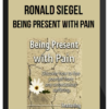 Ronald Siegel - Being Present with Pain