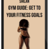Shilan - Gym Guide: Get to your fitness goals