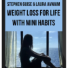 Stephen Guise & Laura Avnaim - Weight Loss for Life with Mini Habits