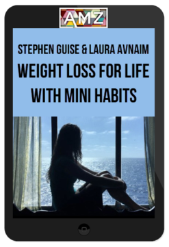 Stephen Guise & Laura Avnaim - Weight Loss for Life with Mini Habits