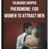 Talmadge Harper - Pheromone: For Women To Attract Men