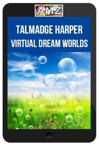 Talmadge Harper - Virtual Dream Worlds