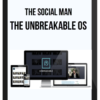 The Social Man – The Unbreakable OS