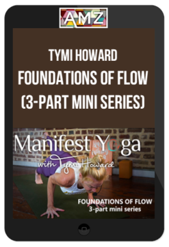 Tymi Howard - Foundations of Flow (3-part mini series)