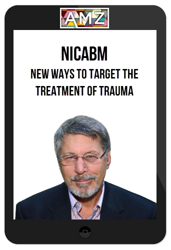 NICABM – New Ways to Target the Treatment of Trauma