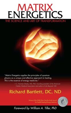 Richard Bartlett – Matrix Energetics: The Science and Art of Transformation
