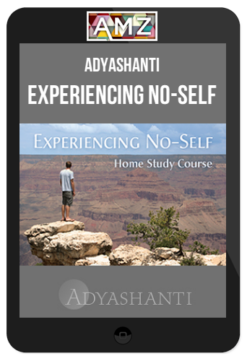 Adyashanti – Experiencing No-Self