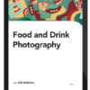 Bill Robbins - Food And Drink Photography Video Tutorial