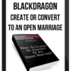 Blackdragon - Create Or Convert To An Open Marriage