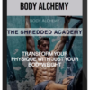 Body Alchemy – The Shredded Academy
