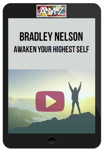 Bradley Nelson – Awaken Your Highest Self