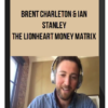 Brent Charleton & Ian Stanley – The LionHeart Money Matrix