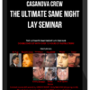 Casanova Crew – The Ultimate Same Night Lay Seminar