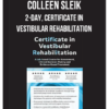 Colleen Sleik - 2-Day, Certificate in Vestibular Rehabilitation