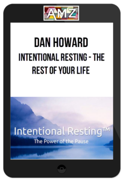 Dan Howard – Intentional Resting – The REST of Your Life