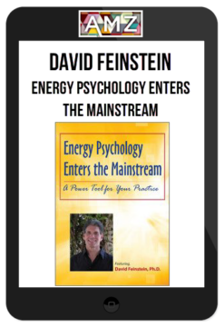 David Feinstein - Energy Psychology Enters the Mainstream