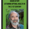 David Getoff - Attaining Optimal Health in the 21st Century