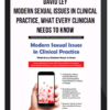 David Ley - Modern Sexual Issues in Clinical Practice, What Every Clinician Needs to Know
