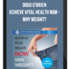 Doug O'Brien - Achieve Vital Health Now - Why Weight?
