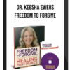 Dr. Keesha Ewers - Freedom to Forgive