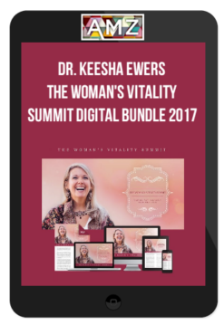 Dr. Keesha Ewers – The Woman’s Vitality Summit Digital Bundle 2017
