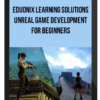 Eduonix Learning Solutions - Unreal Game Development For Beginners