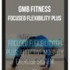 GMB Fitness – Focused Flexibility Plus