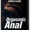 Gabrielle Moore – Orgasmic Anal