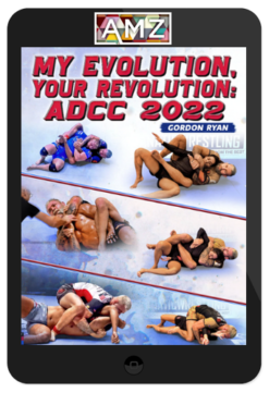 Gordon Ryan – My Evolution Your Revolution: ADCC 2022