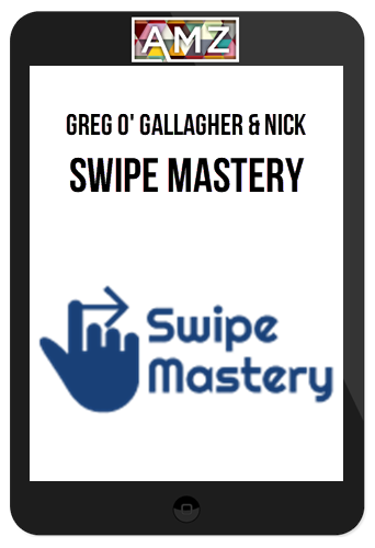 Greg O' Gallagher & Nick – Swipe Mastery