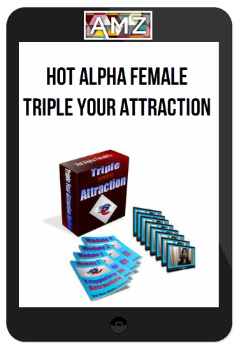 Hot Alpha Female – Triple Your Attraction