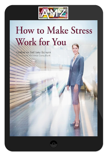 How to Make Stress Work for You