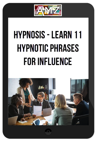 Hypnosis - Learn 11 Hypnotic Phrases For Influence
