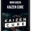 Iman Gadzhi – Kaizen Cure