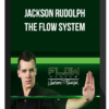 Jackson Rudolph - The Flow System