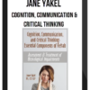 Jane Yakel - Cognition, Communication & Critical Thinking