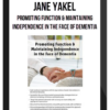 Jane Yakel - Promoting Function & Maintaining Independence in the Face of Dementia