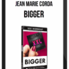 Jean Marie Corda – BIGGER