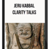 Jeru Kabbal - Clarity Talks