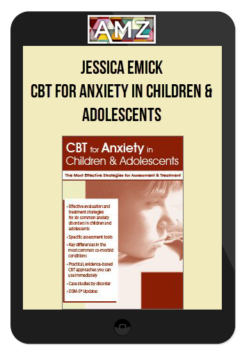 Jessica Emick - CBT for Anxiety in Children & Adolescents