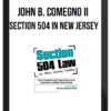 John B. Comegno II - Section 504 in New Jersey