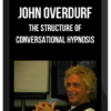 John Overdurf - The structure of conversational hypnosis