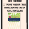 Judy Belmont - 33 Tips and Tools for Stress Management and Emotion Regulation Toolbox