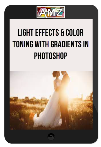 Light Effects & Color Toning with Gradients in Photoshop