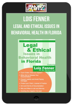 Lois Fenner - Legal and Ethical Issues in Behavioral Health in Florida