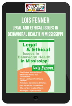 Lois Fenner - Legal and Ethical Issues in Behavioral Health in Mississippi