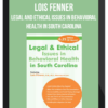 Lois Fenner - Legal and Ethical Issues in Behavioral Health in South Carolina