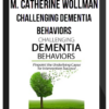 M. Catherine Wollman - Challenging Dementia Behaviors