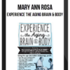 Mary Ann Rosa - Experience the Aging Brain & Body