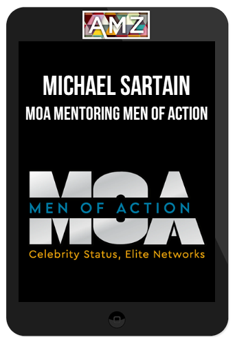 Michael Sartain – Moa Mentoring Men Of Action